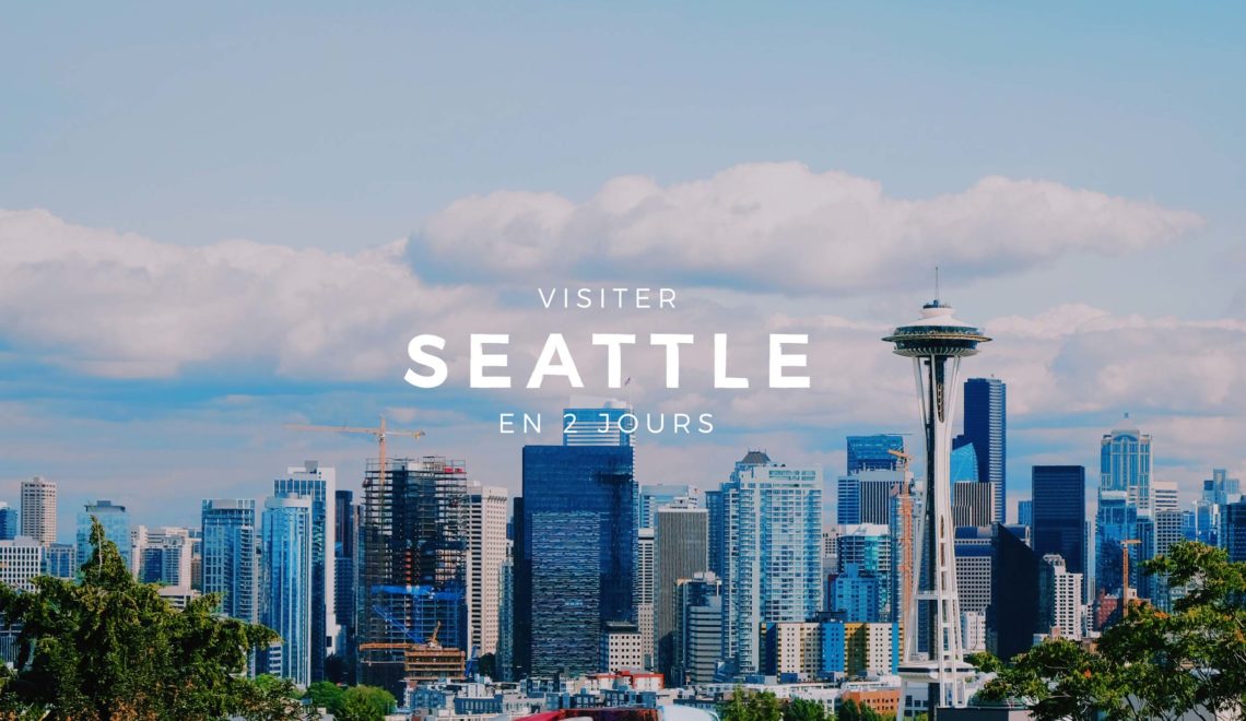 Seattle : 2 jours pour visiter