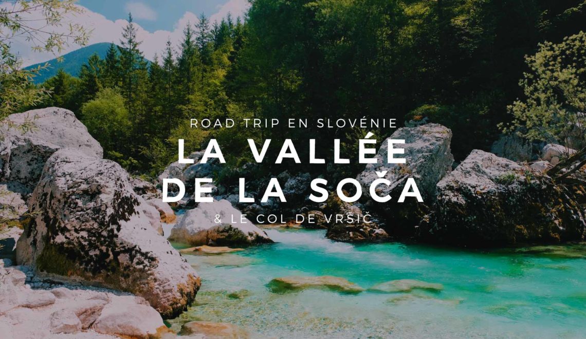 Road Trip en Slovénie : De la Vallée de la Soča à Bled – Étape 03