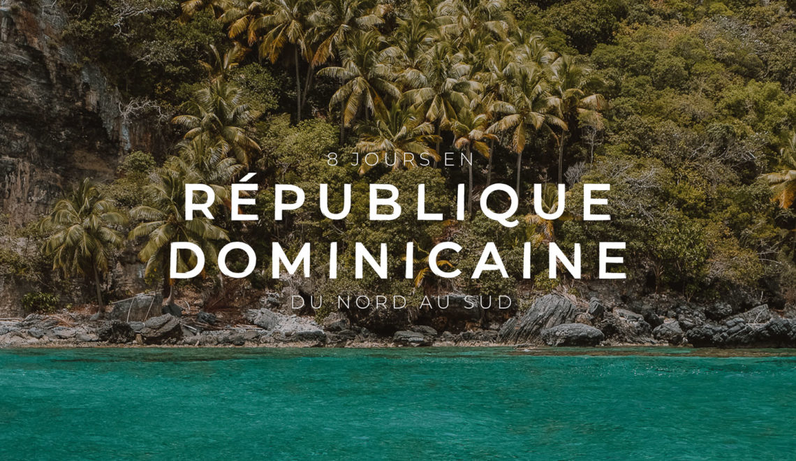 Visiter la République Dominicaine en une semaine