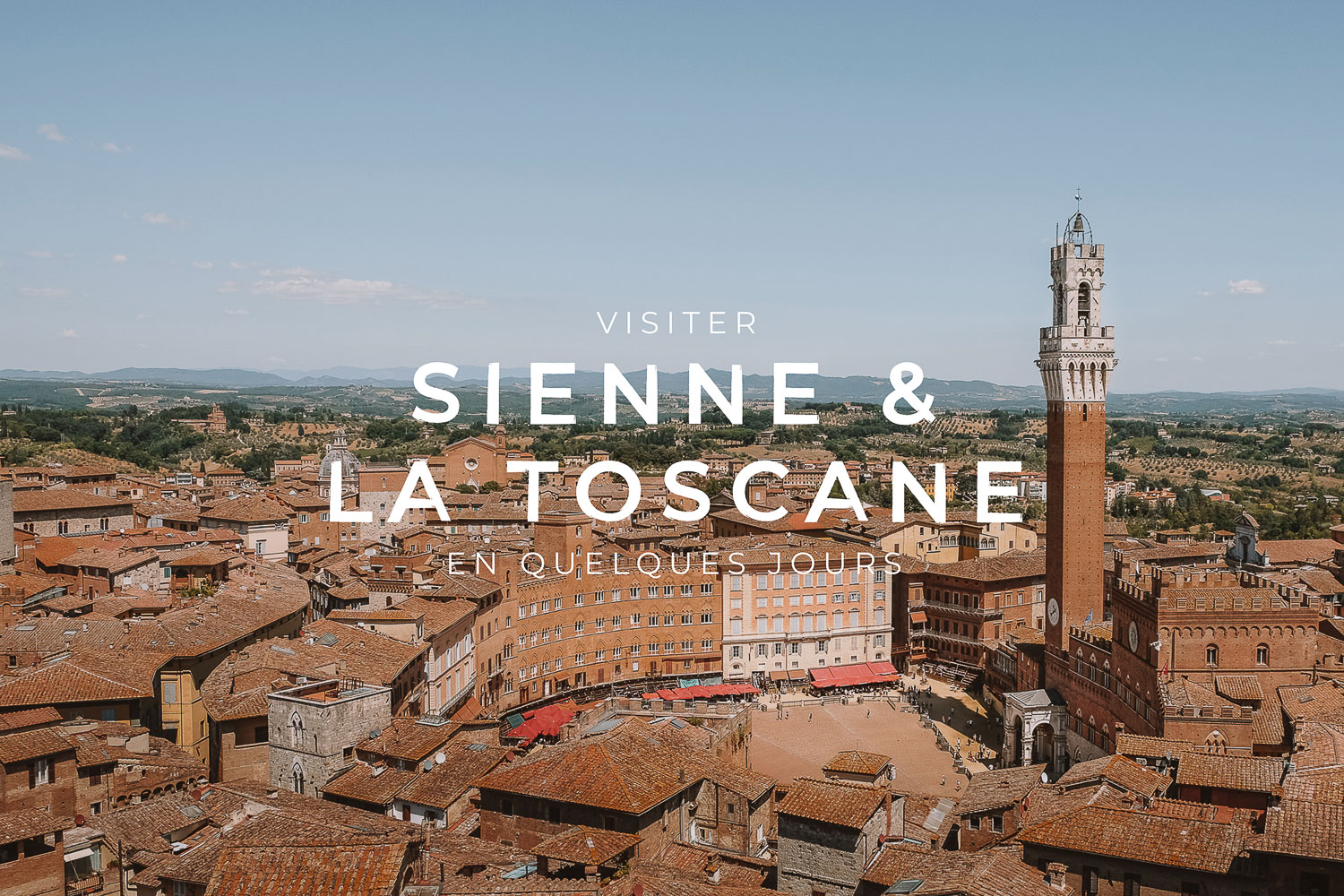 Visiter Sienne et la Toscane que faire, que voir ? JOOWBAR Blog Voyage & More