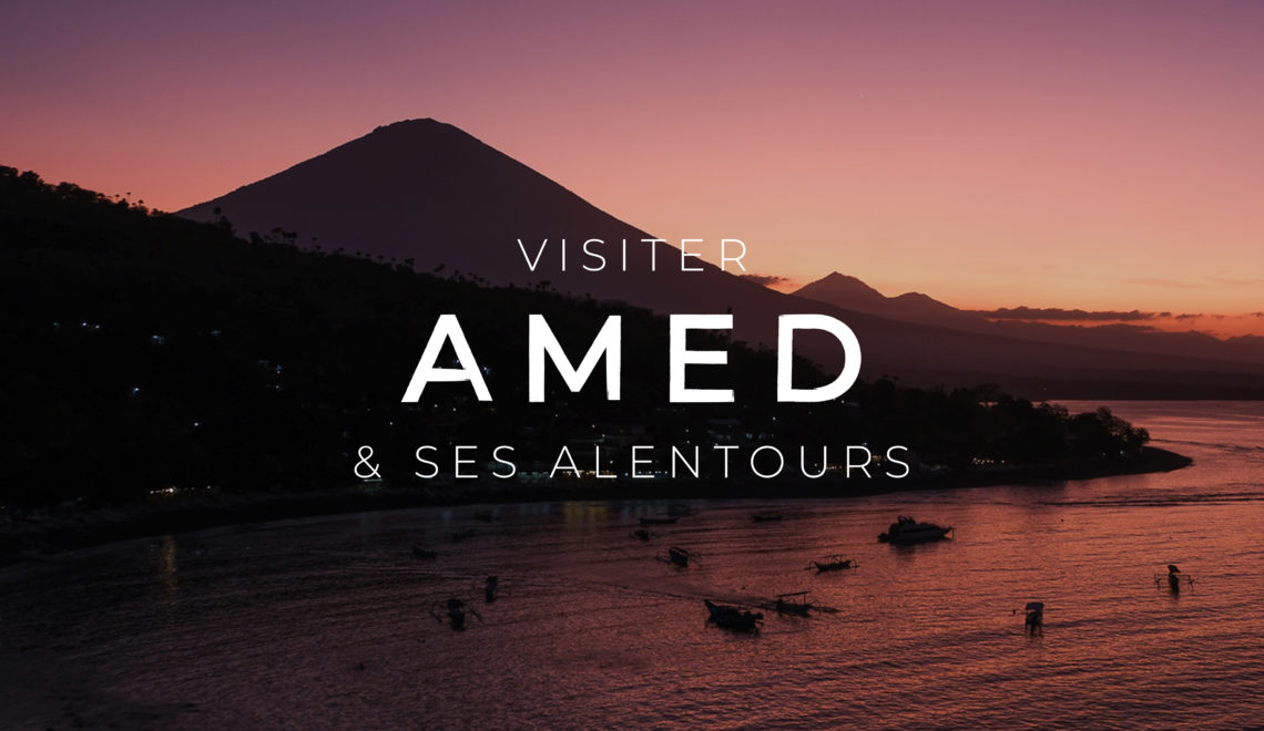 Visiter Amed : le nord-est sauvage de Bali